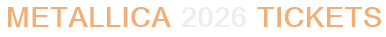 Metallica 2026 Tickets